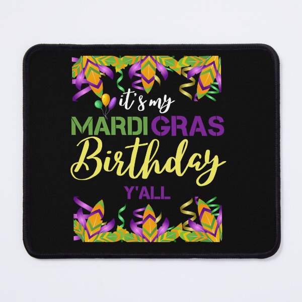 Item preview, It's My Mardi Gras Birthday Y'all, Mardi Gras, Mardi Gras Carnival Party , Fat Tuesday, New Orleans, Parade  designed and sold by JUSTDOIT ⭐⭐⭐⭐⭐.
