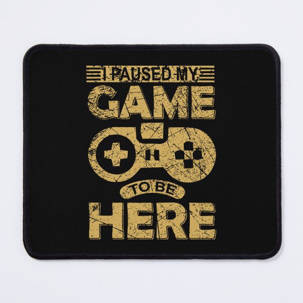 Item preview, I Paused My Game To Be Here designed and sold by KARDOL.
