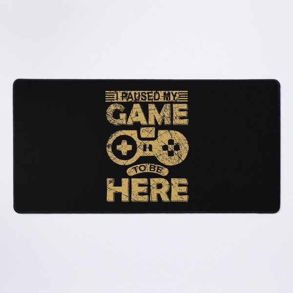 Item preview, I Paused My Game To Be Here designed and sold by KARDOL.