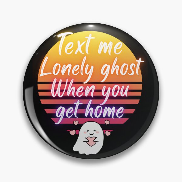 Item preview, lonely ghost text when you are at home | text me lonely ghost at home | lonely ghost text me  designed and sold by wear4gamers.