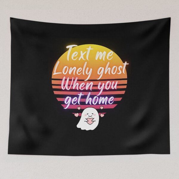 Item preview, lonely ghost text when you are at home | text me lonely ghost at home | lonely ghost text me  designed and sold by wear4gamers.