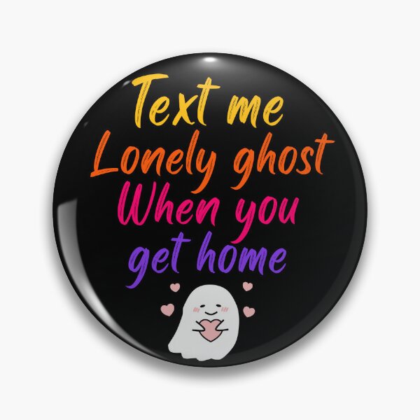 Item preview, text me lonely ghost at home | ghost text when you are at home | lonely ghost text me lover designed and sold by wear4gamers.