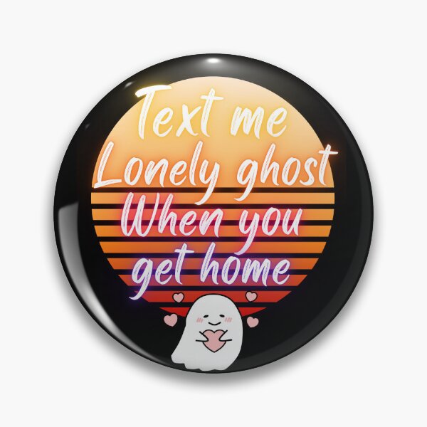 Item preview, lonely ghost text at home | ghost text when you are at home | lonely ghost text me lover designed and sold by wear4gamers.