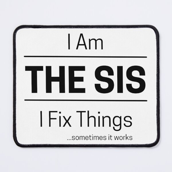 Item preview, Funny DIY Sister Quote Saying, I Am The Sis, I Fix Things, Black Text designed and sold by hjsmith.