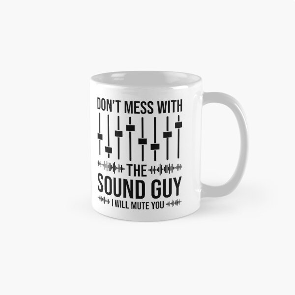 Item preview, Don't Mess With The Sound Guy, Funny Sound Engineer designed and sold by TheReallyNiceStuff.