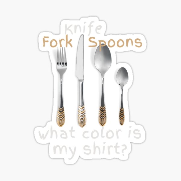"Fork Spoon Knife What Color Is My Joke best gift classic Tshirt