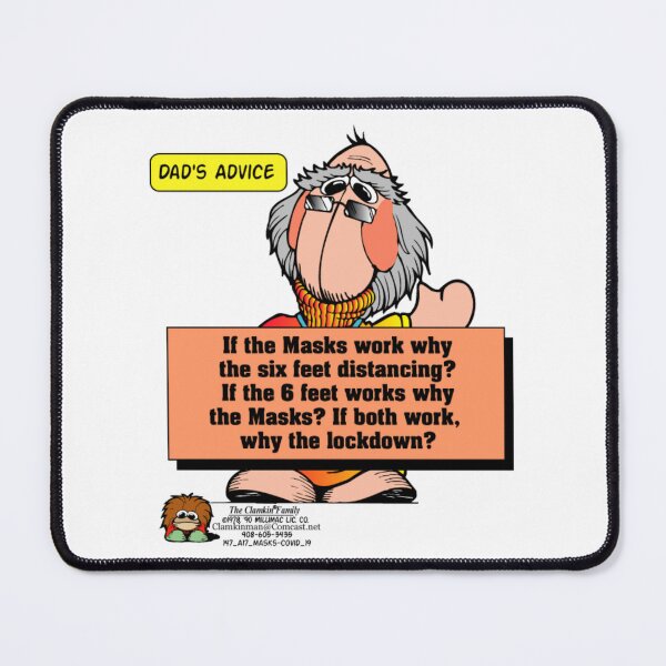 Item preview, Dads Advice - If the Masks Work Why The Six Feet Distancing? / Clamkin designed and sold by Bruce Ingrassia.
