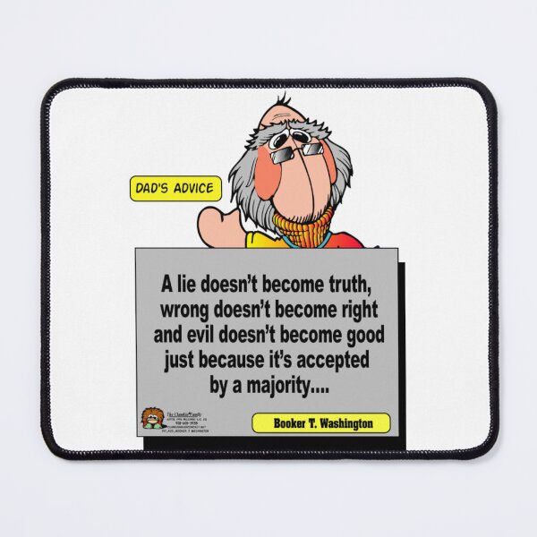 Item preview, Dads Advice - Clamkin Family - A lie.....Booker T. Washington Quote designed and sold by Bruce Ingrassia.