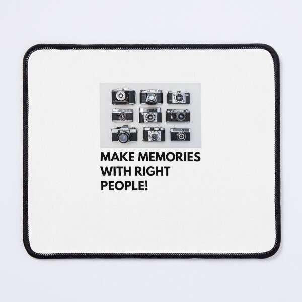 Item preview, make memories with right people designed and sold by Wordoncloth.