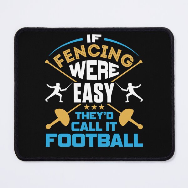 Item preview, If Fencing Were Easy They'd Call It Football designed and sold by jaygo.