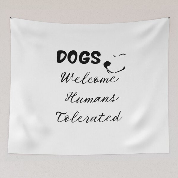 Item preview, dogs welcome humans tolerated designed and sold by GUIROSHOP.