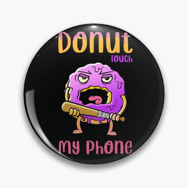 Item preview, Donut Touch My Phone_1 designed and sold by mrGoodwin90.