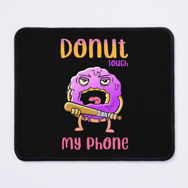 Item preview, Donut Touch My Phone_1 designed and sold by mrGoodwin90.