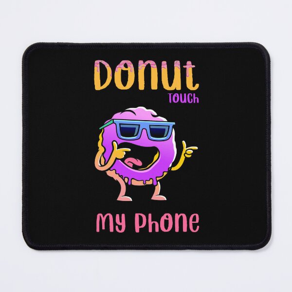 Item preview, Donut Touch My Phone_2 designed and sold by mrGoodwin90.