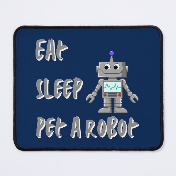 Item preview, Eat Sleep Pet a Robot designed and sold by EngineersArt.