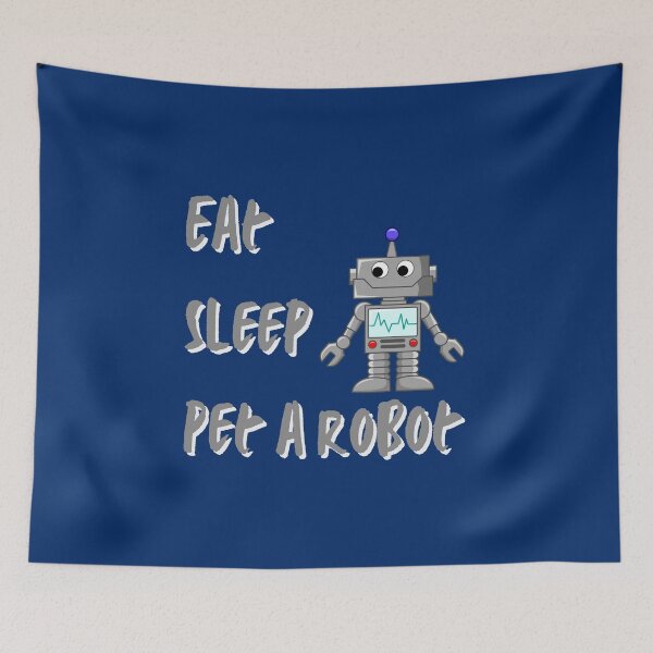Item preview, Eat Sleep Pet a Robot designed and sold by EngineersArt.
