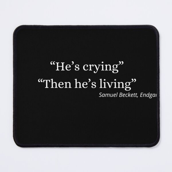 Item preview, Samuel Beckett Endgame Quote designed and sold by newtree.