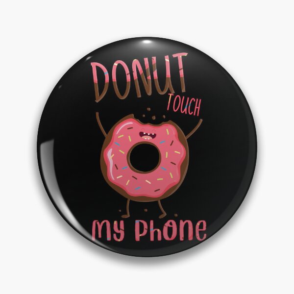 Item preview, Donut Touch My Phone_4 designed and sold by mrGoodwin90.