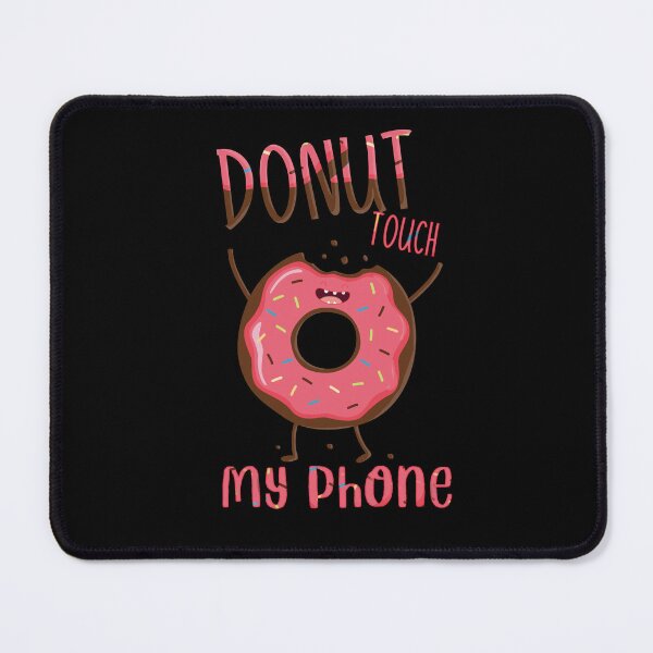 Item preview, Donut Touch My Phone_4 designed and sold by mrGoodwin90.