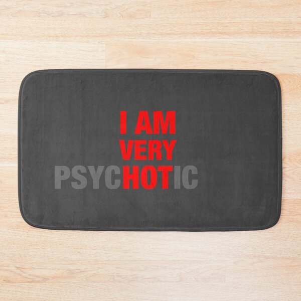 Item preview, I am very psycHOTic. Sarcastic inscription designed and sold by ProfiTrollka.
