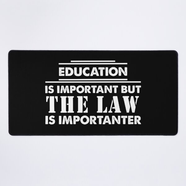 Item preview, Education Is Important but The Law Is Importanter - Funny The Law Quote Gift Idea For Men and Womens designed and sold by Mmmm3344.