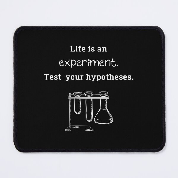 Item preview, Life Is An Experiment Test Your Hypotheses designed and sold by NerdyFancies.
