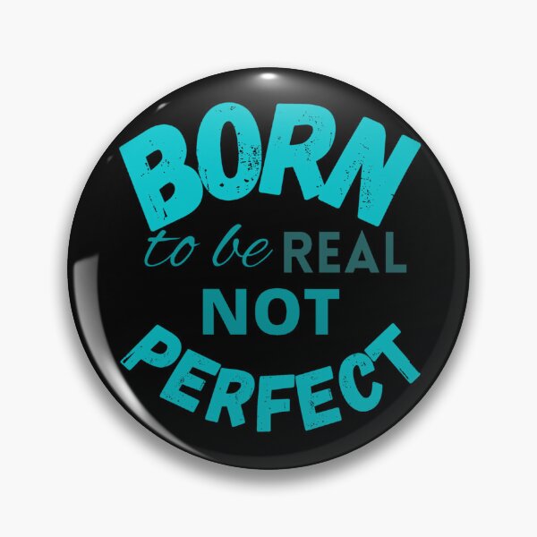 Item preview, Born to be real not perfect - Trending designed and sold by LukjanovArt.