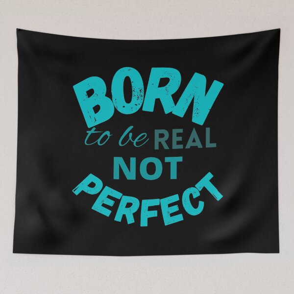 Item preview, Born to be real not perfect - Trending designed and sold by LukjanovArt.