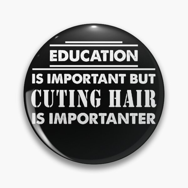 Item preview, Education Is Important but cuting hair Is Importanter - Funny cuting hair Quote Gift Idea For Men and Womens designed and sold by Mmmm3344.