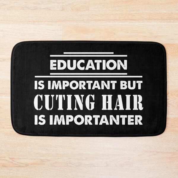 Item preview, Education Is Important but cuting hair Is Importanter - Funny cuting hair Quote Gift Idea For Men and Womens designed and sold by Mmmm3344.