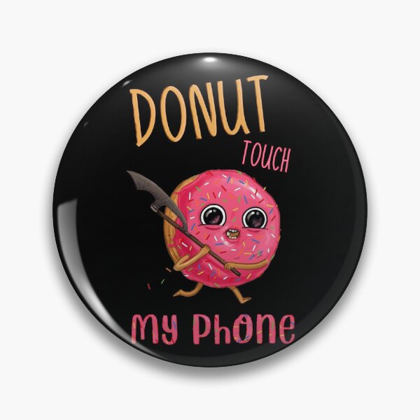 Item preview, Donut Touch My Phone_5 designed and sold by mrGoodwin90.
