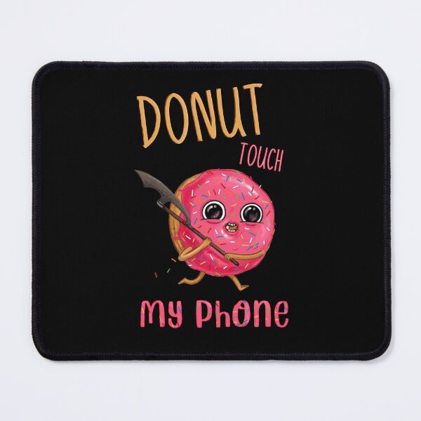 Item preview, Donut Touch My Phone_5 designed and sold by mrGoodwin90.