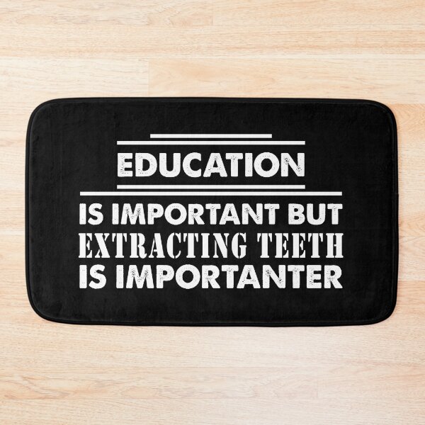 Item preview, Education Is Important but extracting teeth Is Importanter - Funny extracting teeth Quote Gift Idea For Men and Womens designed and sold by Mmmm3344.