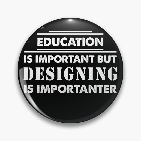 Item preview, Education Is Important but designing Is Importanter - Funny designing Quote Gift Idea For Men and Womens designed and sold by Mmmm3344.