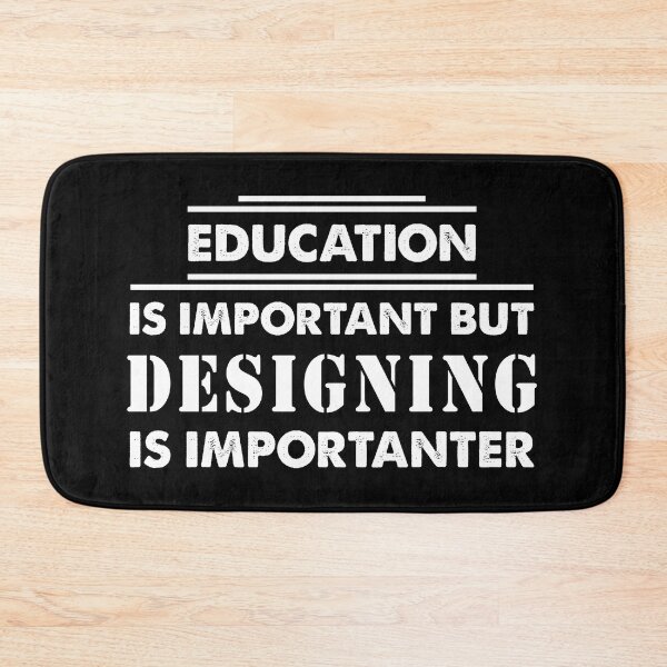 Item preview, Education Is Important but designing Is Importanter - Funny designing Quote Gift Idea For Men and Womens designed and sold by Mmmm3344.