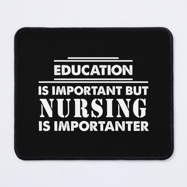 Item preview, Education Is Important but nursing Is Importanter - Funny nursing Quote Gift Idea For Men and Womens designed and sold by Mmmm3344.