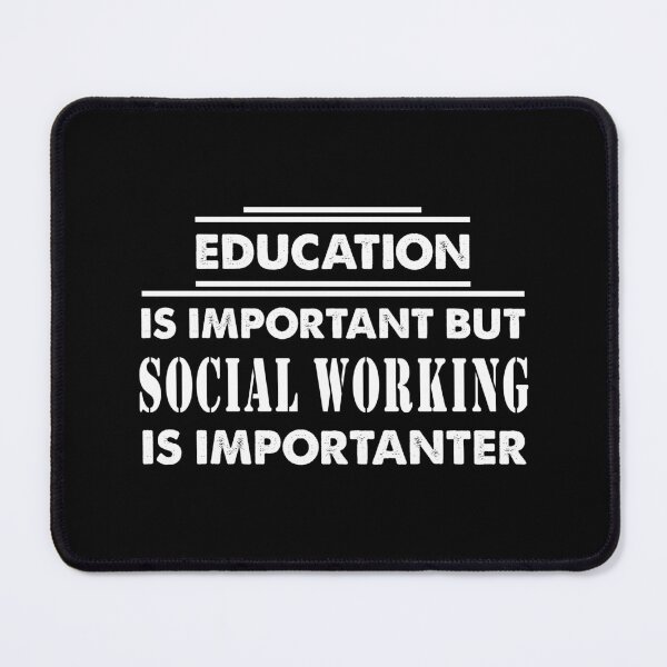 Item preview, Education Is Important but Social Working Is Importanter - Funny Social Working Quote Gift Idea For Men and Womens designed and sold by Mmmm3344.