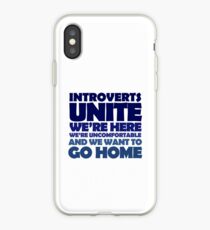 Introverts unite we're here we're uncomfortable and we want to go home iPhone Case