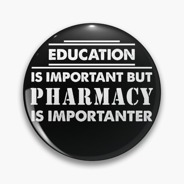 Item preview, Education Is Important but Pharmacy Is Importanter - Funny Pharmacy Quote Gift Idea For Men and Womens designed and sold by Mmmm3344.