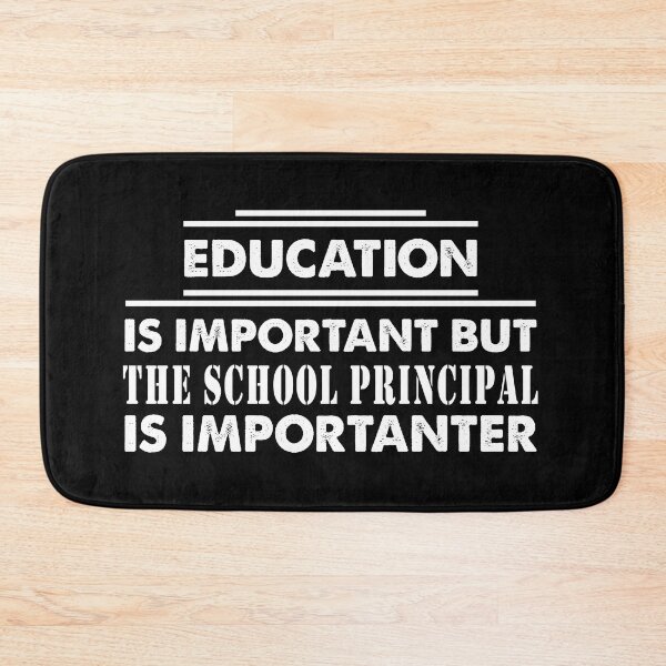 Item preview, Education Is Important but The School Principal Is Importanter - Funny The School Principal Quote Gift Idea For Men and Womens designed and sold by Mmmm3344.