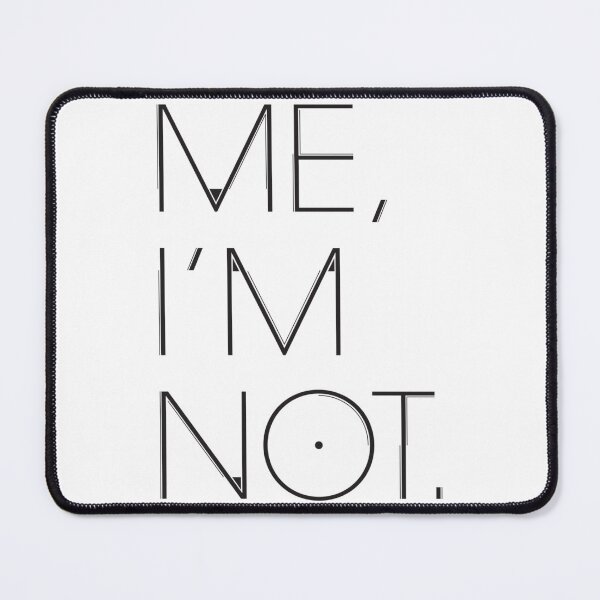Item preview, Me, I_m Not   designed and sold by TheFoxiez.