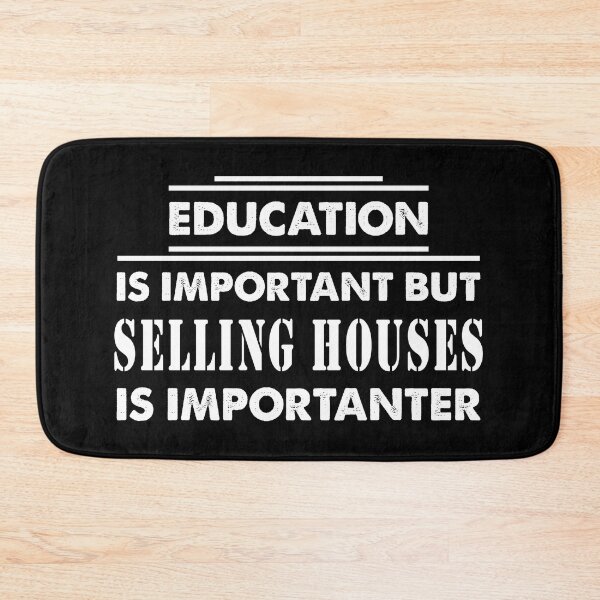 Item preview, Education Is Important but Selling Houses Is Importanter - Funny Selling Houses Quote Gift Idea For Men and Womens designed and sold by Mmmm3344.