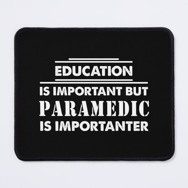 Item preview, Education Is Important but Paramedic Is Importanter - Funny Paramedic Quote Gift Idea For Men and Womens designed and sold by Mmmm3344.
