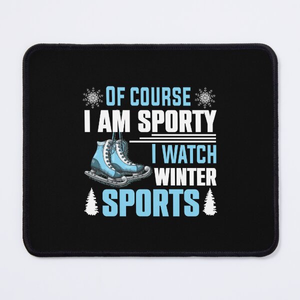 Item preview, Of Course I'm Sporty I Watch Winter Sports designed and sold by Tig3rE.