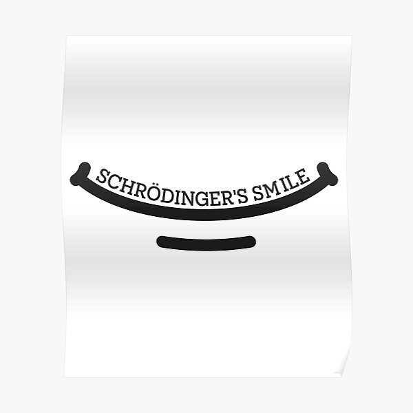 schrödinger's smile | Funny Physics Joke Gift Idea schrödinger's smile | Funny Physics Joke Gift Idea