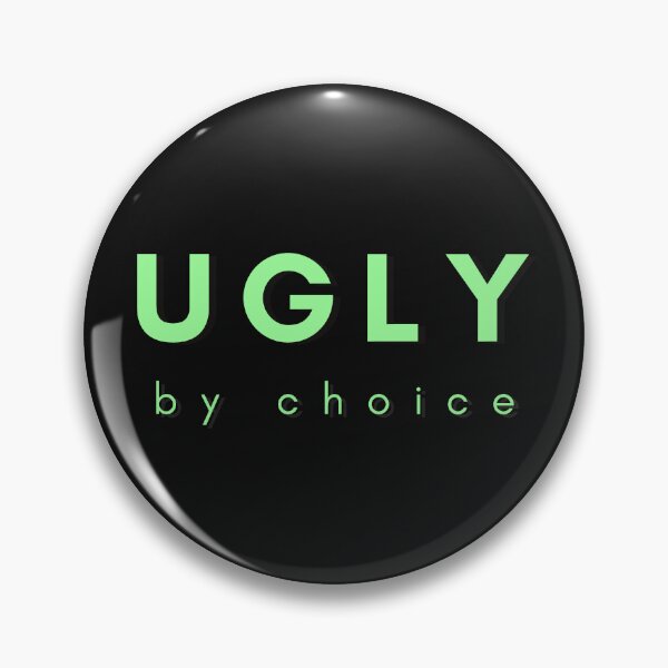 Item preview, Ugly By Choice Sarcasm Self-Deprecating Humor Mint Design designed and sold by LGbubble.