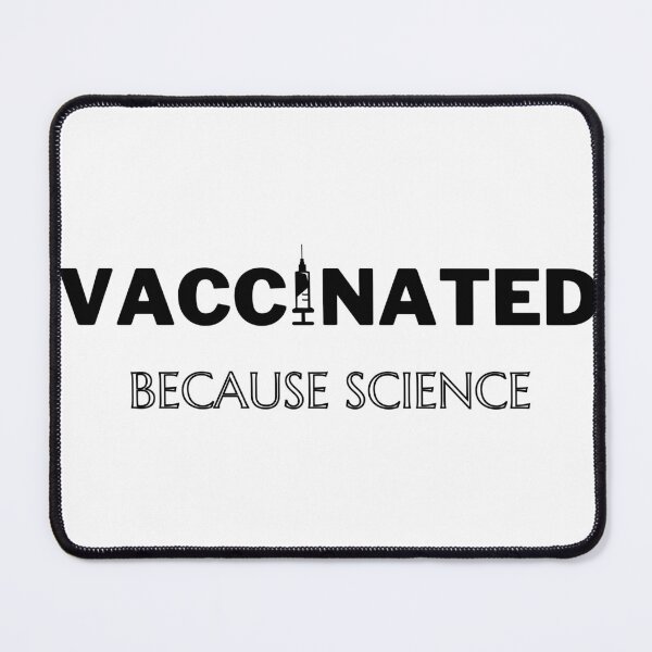 Item preview, Vaccinated Because Science designed and sold by NerdyFancies.