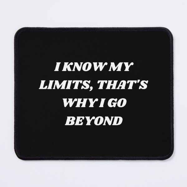 Item preview, I know my limits,that's why i go beyond designed and sold by Kuitoo.