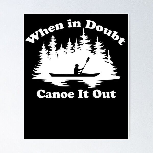 Item preview, Funny Kayaking Canoeing When In Doubt Canoe It Out designed and sold by Outdoorsy World.