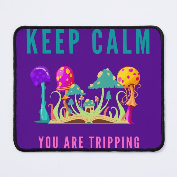 Item preview, Keep Calm You Are Tripping designed and sold by GaliYoga.